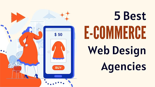 5 Best eCommerce Web Design Agency Options to Grow Your Sales